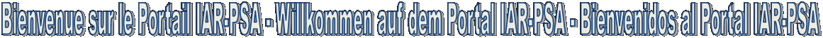Bienvenue sur le Portail IAR-PSA - Willkommen auf dem Portal IAR-PSA - Bienvenidos al Portal IAR-PSA
